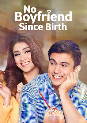 No Boyfriend Since Birth